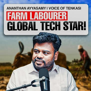 The Ananthan Ayyasamy Story: Farm Labourer to Global Tech Star