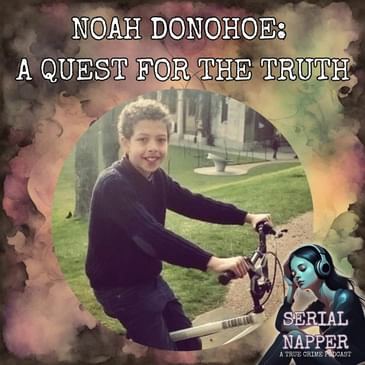 The Baffling Disappearance of Noah Donohoe: Unraveling the Mystery