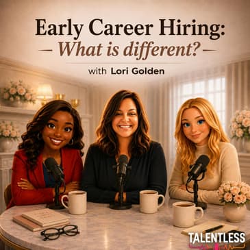 Lori Golden : Early Career Hiring: What is different?