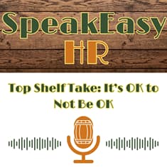 Top Shelf Take: It’s OK to Not Be OK