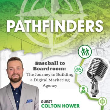 Baseball to Boardroom: The Journey to Building a Digital Marketing Agency with Colton Hower