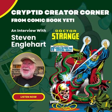 Psychedelics, Counter Culture, and Doctor Strange - Steven Englehart's Historic Marvel Run