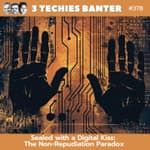 Sealed with a Digital Kiss The Non-Repudiation Paradox