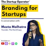 EP 85 : Branding for Startups | Meeta Malhotra (Founder, The Hard Copy)