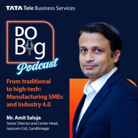 Ep 3- From Traditional to High-Tech: Manufacturing SMEs and Industry 4.0 ft. Mr Amit Saluja