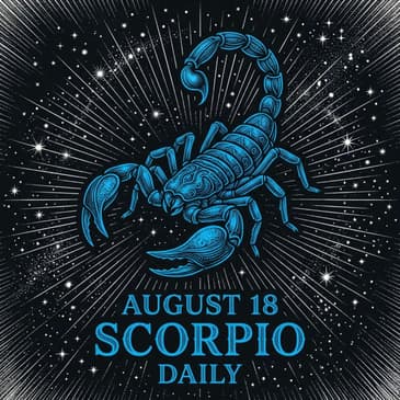 Tuesday, August 18, 2026 Scorpio Horoscope Today
