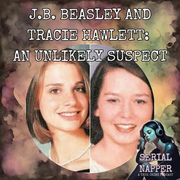 An Unlikely Suspect: The Murders of J.B. Beasley and Tracie Hawlett