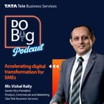 Ep 2- Accelerating digital transformation for SMEs ft. Mr. Vishal Rally