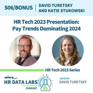 David Turetsky and Katie Stukowski - HR Tech 2023 - Pay Trends Dominating 2024