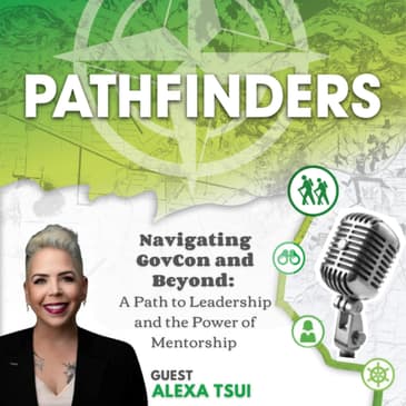 Navigating GovCon and Beyond: A Path to Leadership and the Power of Mentorship