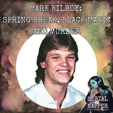 The Dark Legacy of Mark Kilroy: A Spring Break Nightmare