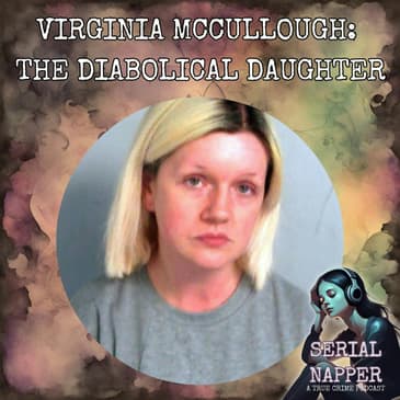 The Chilling Confession of Virginia McCullough: A Family Betrayal