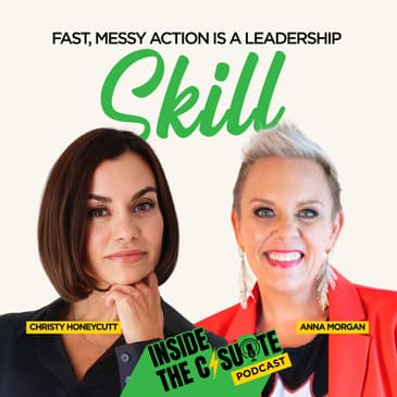 Fast, Messy Action Is a Leadership Skill | EP50