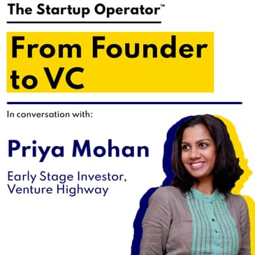 EP 80 : From Founder to Investor | Priya Mohan | Early Stage Investor, Venture Highway