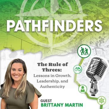 The Rule of Threes: Lessons in Growth, Leadership, and Authenticity with Brittany Martin