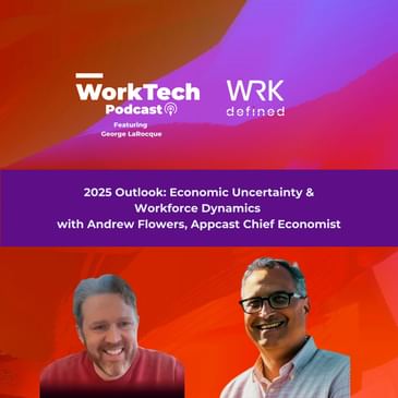 2025 Outlook: Economic Uncertainty & Workforce Dynamics with Andrew Flowers, Appcast Chief Economist
