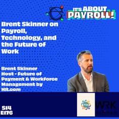 Brent Skinner on Payroll, Technology, and the Future of Work