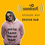Ep.59: 9XM SoundcastE - Bhuvan Bam