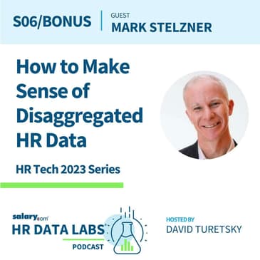 Mark Stelzner - HR Tech 2023 - How to Make Sense of Disaggregated HR Data