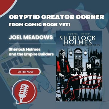 Joel Meadows Interview - Sherlock Holmes and the Empire Builders: The Gene Genie