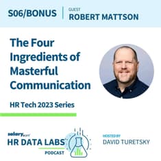 Robert Mattson - HR Tech 2023 - The Four Ingredients of Masterful Communication