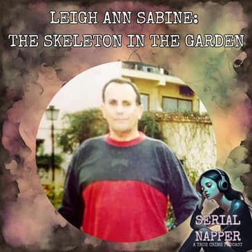 The Body Next Door: Unraveling the Dark Legacy of Leigh Ann Sabine