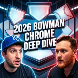 2026 Bowman Chrome Baseball Deep Dive