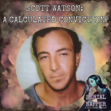 Beyond Reasonable Doubt? Unraveling the Controversial Conviction of Scott Watson