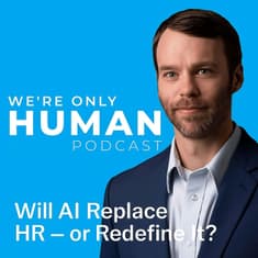 The Future of HR: Human First, AI Second