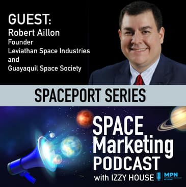 Space Marketing Podcast with Robert Aillon