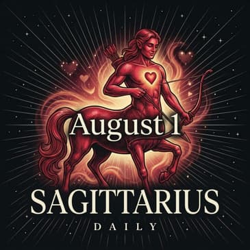 Saturday, August 1, 2026 Sagittarius Horoscope Today