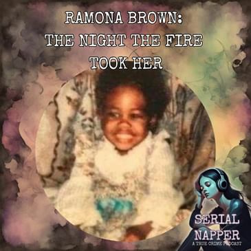 Beyond the Ashes: The Mysterious Disappearance of Ramona Brown