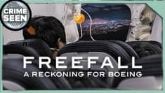 Freefall: A Reckoning For Boeing | Crime Seen episode 213