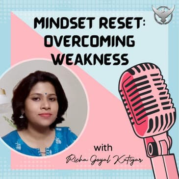 Mindset Reset: Overcoming Weakness
