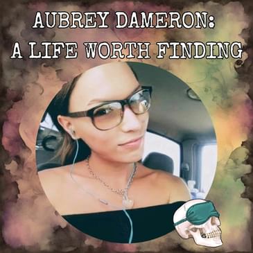 Aubrey Dameron: A Life Worth Finding