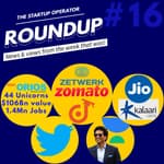 Roundup #16: Zomato, Zetwork, Doubtnut, Orios' Indian Tech Unicorn Report and more!