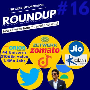 Roundup #16: Zomato, Zetwork, Doubtnut, Orios' Indian Tech Unicorn Report and more!