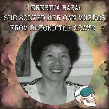 Teresita Basa: She Solved Her Own Murder From Beyond the Grave
