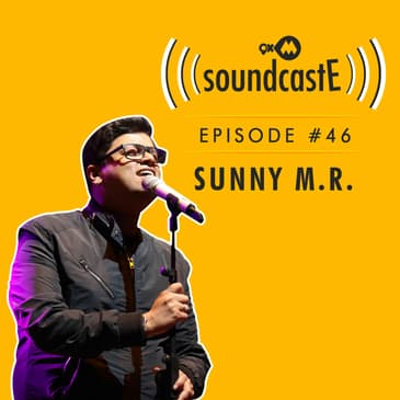 Ep.46: 9XM SoundcastE - Sunny M.R.