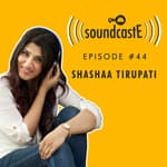 Ep.44: 9XM SoundcastE - Shashaa Tirupati