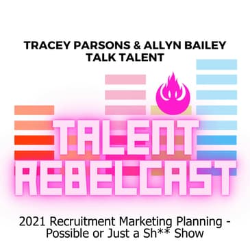 2021 Recruitment Marketing Planning - Possible or Just a Sh** Show
