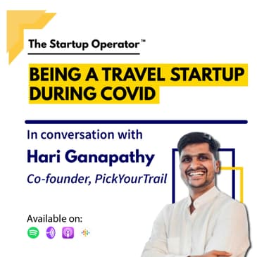 EP 65 : Being a travel startup during covid | Hari Ganapathy (Co-Founder, PickYourTrail)