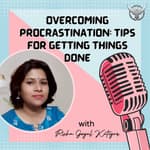 Overcoming Procrastination : Tips for Getting Things Done