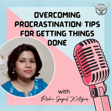 Overcoming Procrastination : Tips for Getting Things Done