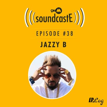 Ep. 38: 9XM SoundcastE - Jazzy B