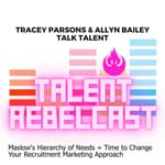 Maslow's Hierarchy of Needs = Time to Change Your Recruitment Marketing Approach