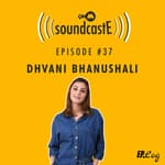 Ep. 37: 9XM SoundcastE - Dhvani Bhanushali