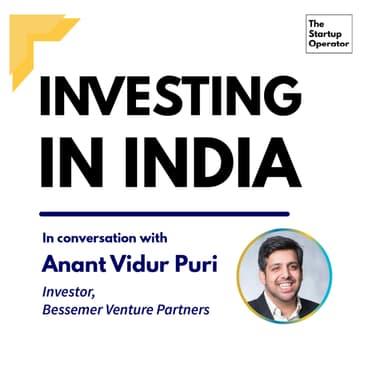 EP 60 : Investing in India | Anant Vidur Puri (Investor, Bessemer Venture Partners)