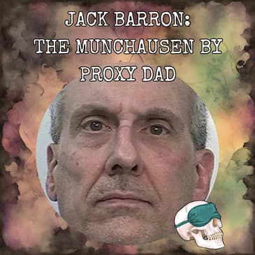 Jack Barron: The Munchausen by Proxy Dad