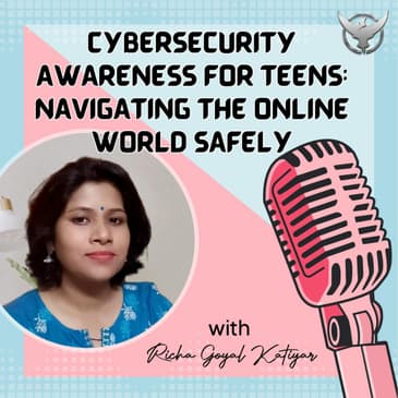Cybersecurity Awareness for Teens : Navigating the Online World Safely